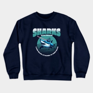 Sharks with frickin' laser beams attached to their heads Crewneck Sweatshirt